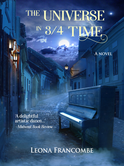 Title details for The Universe in 3/4 Time: a Novel of Old Europe by Leona Francombe - Available